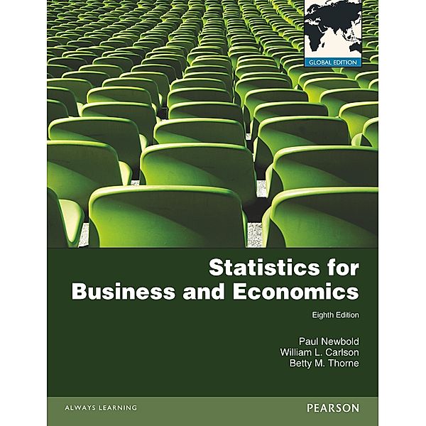 Statistics for Business and Economics: Global Edition, Paul Newbold, William Carlson, Betty Thorne