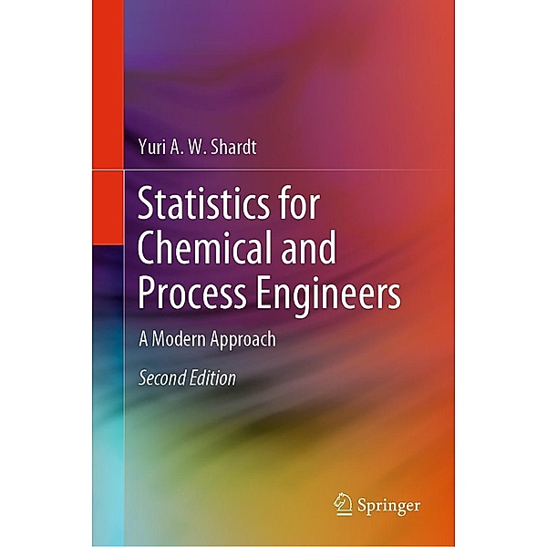 Statistics for Chemical and Process Engineers, Yuri A. W. Shardt
