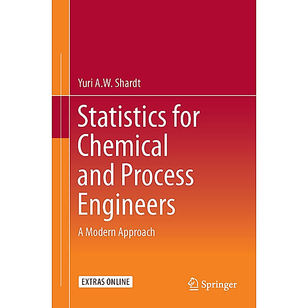 Statistics for Chemical and Process Engineers, Yuri A. W. Shardt