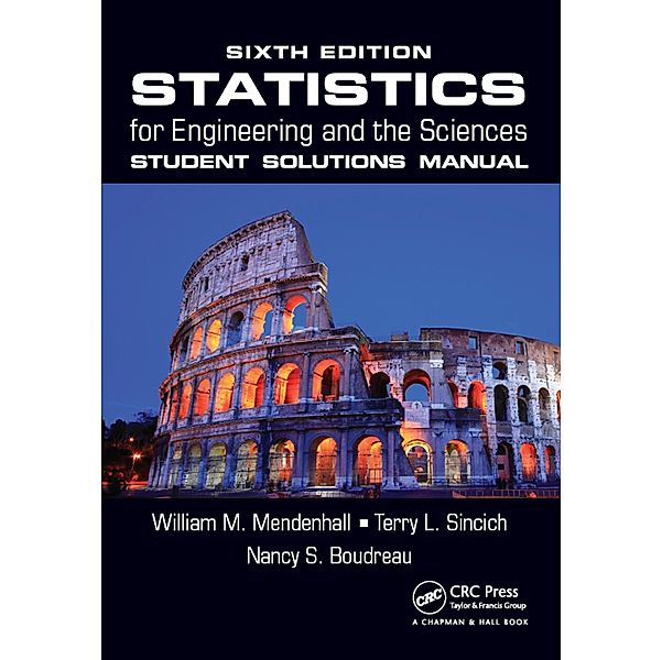 Statistics for Engineering and the Sciences Student Solutions Manual, William M. Mendenhall, Terry L. Sincich, Nancy S. Boudreau