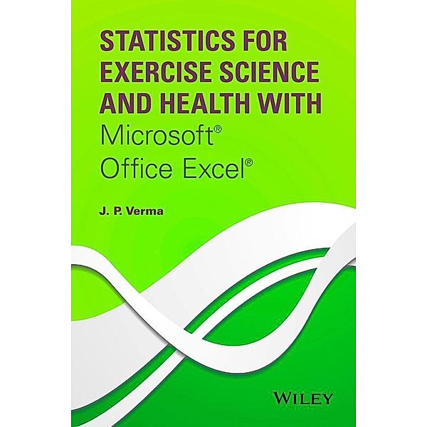 Statistics for Exercise Science and Health with Microsoft Office Excel, J. P. Verma