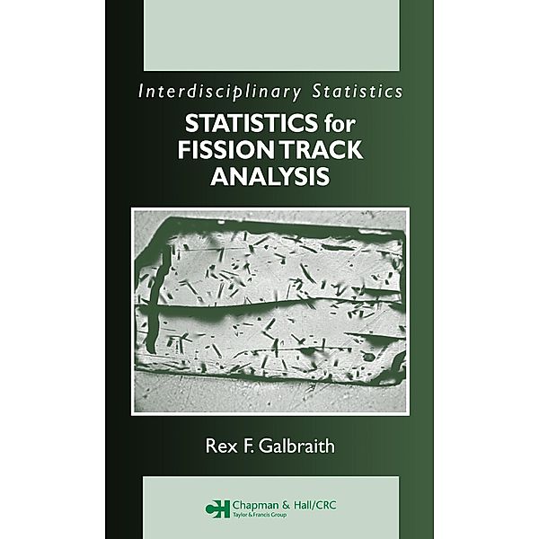 Statistics for Fission Track Analysis, Rex F. Galbraith