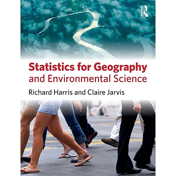 Statistics for Geography and Environmental Science, Richard Harris, Claire Jarvis