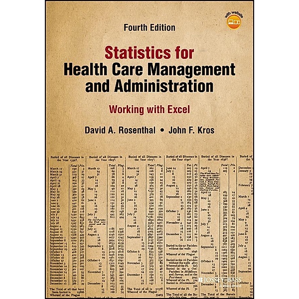 Statistics for Health Care Management and Administration / Public Health / Epidemiology and Biostatistics, David A. Rosenthal, John F. Kros