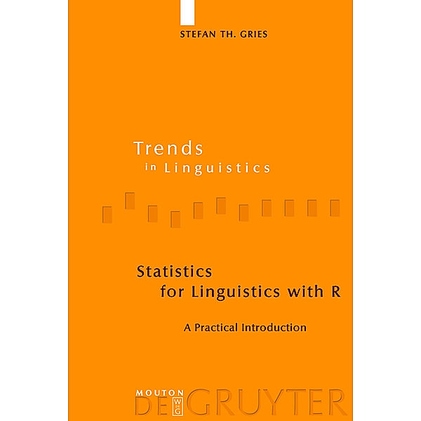 Statistics for Linguistics with R; ., Stefan Th. Gries