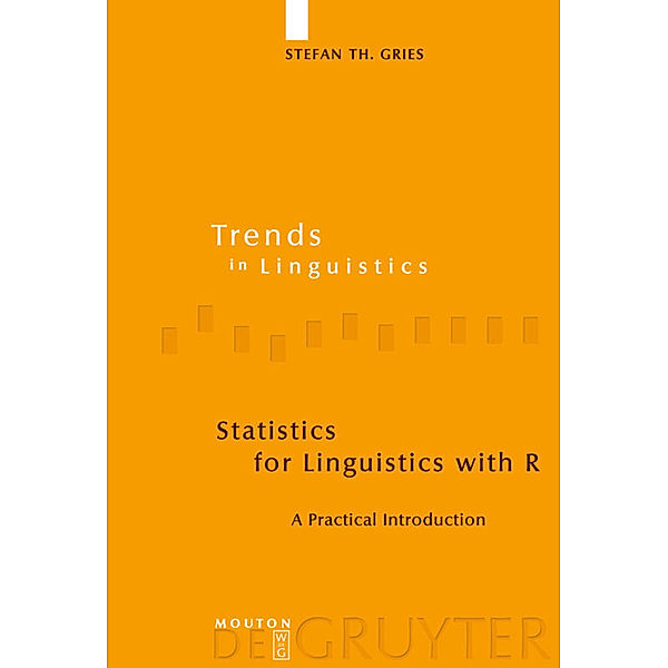 Statistics for Linguistics with R, Stefan Th. Gries