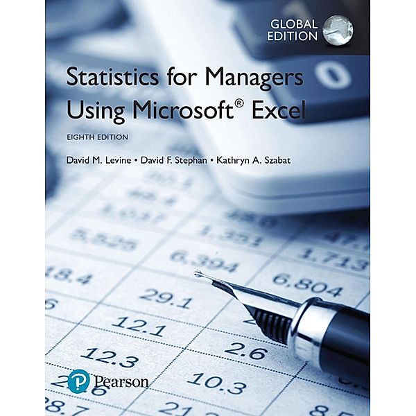 Statistics for Managers Using Microsoft Excel, eBook, Global Edition, David M. Levine, David F. Stephan, Kathryn A. Szabat