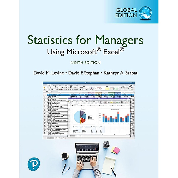 Statistics for Managers Using Microsoft Excel, Global Edition, David M. Levine, David F. Stephan, Kathryn A. Szabat