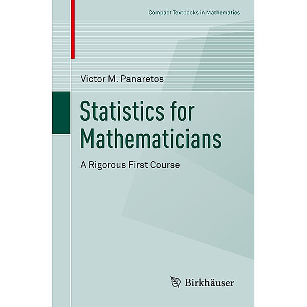 Statistics for Mathematicians / Compact Textbooks in Mathematics, Victor M. Panaretos