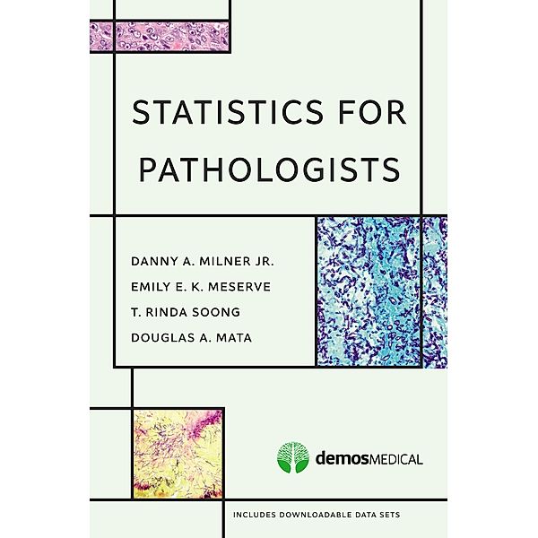 Statistics for Pathologists, Danny A. Milner, Emily E. K. Meserve, T. Rinda Soong, Douglas A. Mata