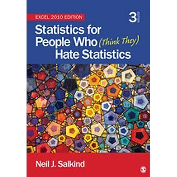 Statistics for People Who (Think They) Hate Statistics, Neil J. Salkind
