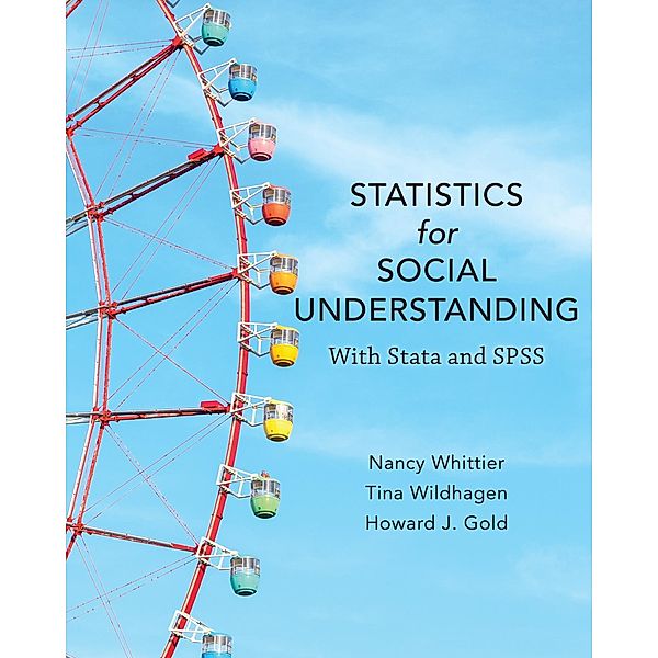 Statistics for Social Understanding, Nancy Whittier, Tina Wildhagen, Howard J. Gold