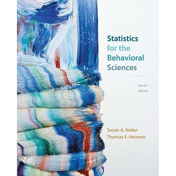 Statistics for the Behavioral Sciences, Thomas Heinzen, Susan A. Nolan