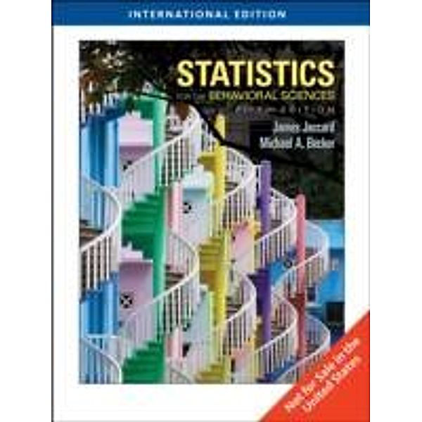 Statistics for the Behavioral Sciences, International Edition, James Jaccard, Michael Becker