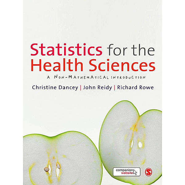 Statistics for the Health Sciences, John Reidy, Christine Dancey, Richard Rowe