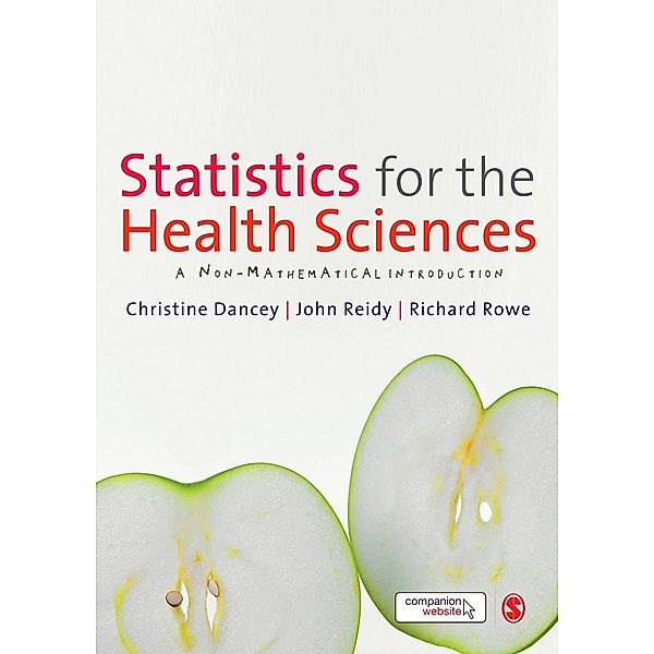Statistics for the Health Sciences, Christine Dancey, John Reidy, Richard Rowe
