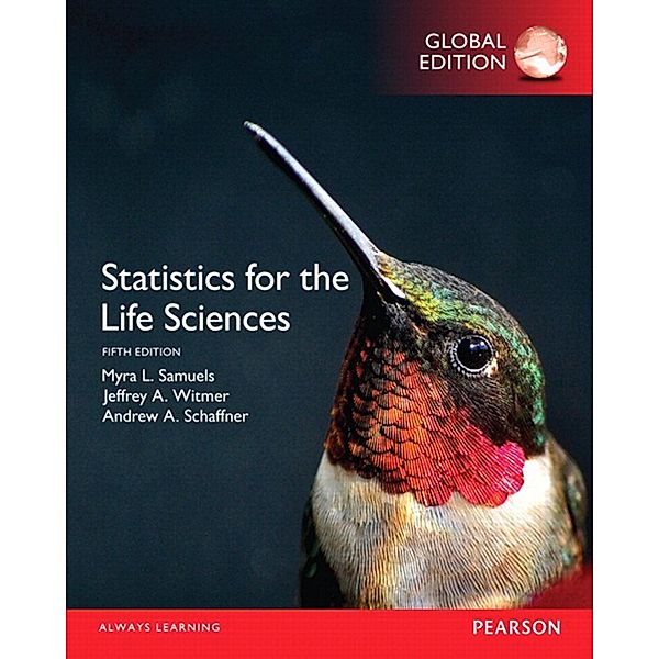 Statistics for the Life Sciences, Global Edition, Myra L. Samuels, Jeffrey A. Witmer, Andrew Schaffner