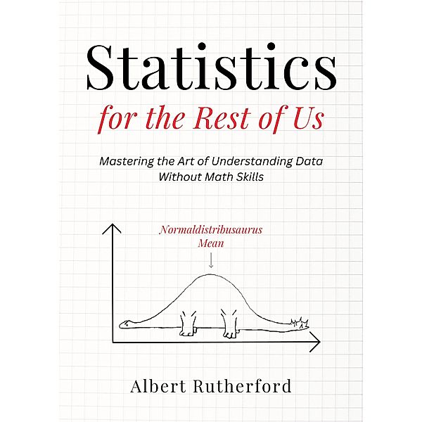 Statistics for the Rest of Us, Albert Rutherford