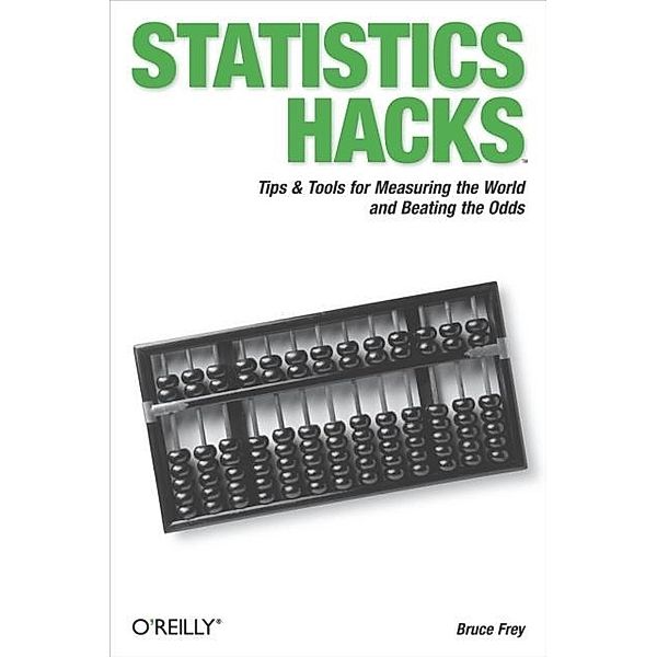 Statistics Hacks / Hacks, Bruce Frey