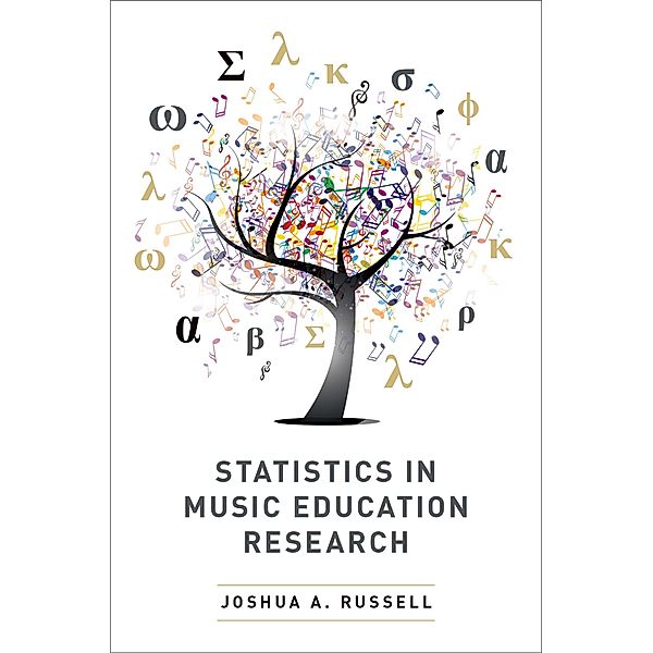 Statistics in Music Education Research, Joshua A. Russell
