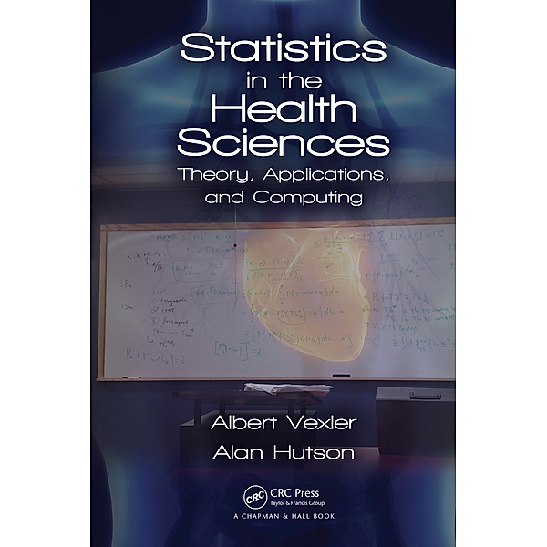 Statistics in the Health Sciences, Albert Vexler, Alan Hutson