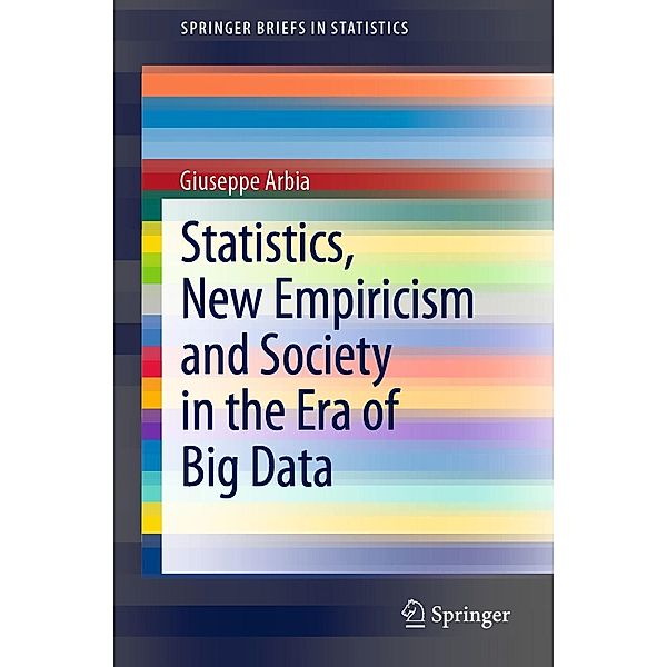 Statistics, New Empiricism and Society in the Era of Big Data / SpringerBriefs in Statistics, Giuseppe Arbia