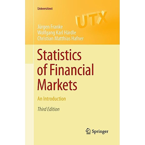 Statistics of Financial Markets / Universitext, Jürgen Franke, Wolfgang Karl Härdle, Christian Matthias Hafner