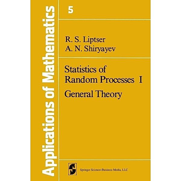 Statistics of Random Processes I / Stochastic Modelling and Applied Probability Bd.5, R. S. Liptser, A. N. Shiryaev
