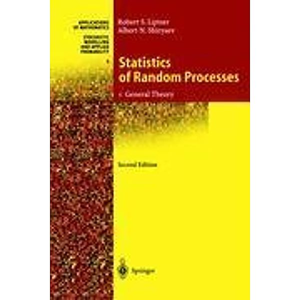 Statistics of Random Processes: Vol.1 General Theory, Robert S. Liptser, Albert N. Shiryaev