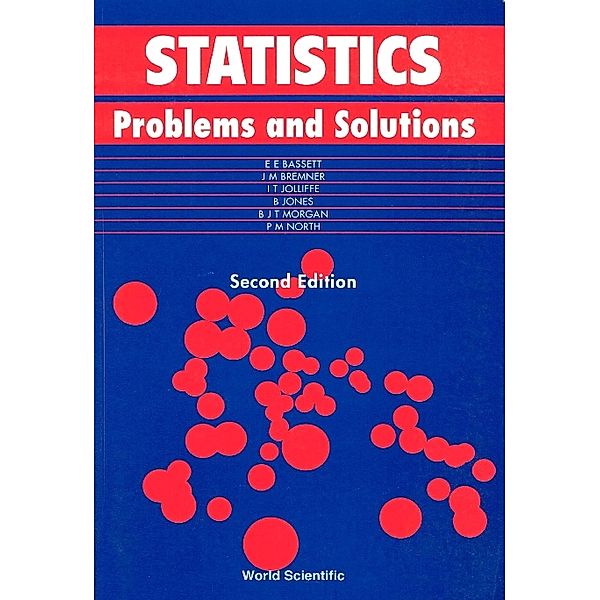 Statistics: Problems And Solution (Second Edition), Byron Jones, Eryl E Bassett, J Mike Bremner
