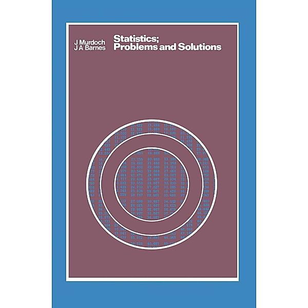 Statistics: Problems and Solutions, John Murdoch, J. A. Barnes
