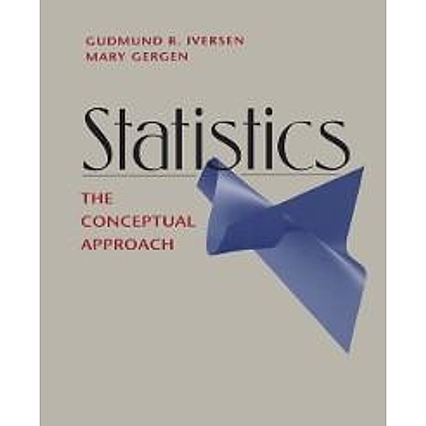 Statistics / Springer Undergraduate Textbooks in Statistics, Gudmund R. Iversen, Mary Gergen