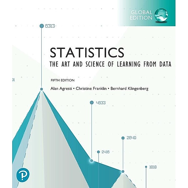Statistics: The Art and Science of Learning from Data, Global Edition, Alan Agresti, Christine A. Franklin, Bernhard Klingenberg