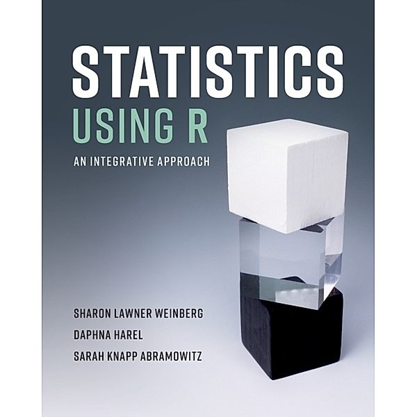 Statistics Using R, Sharon Lawner Weinberg, Daphna Harel, Sarah Knapp Abramowitz