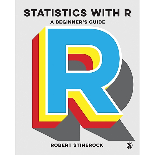 Statistics with R / SAGE Publications Ltd, Robert Stinerock