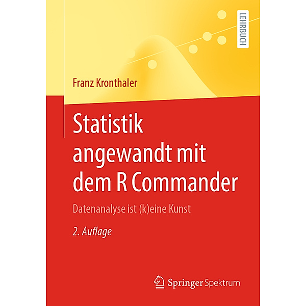 Statistik angewandt mit dem R Commander, Franz Kronthaler
