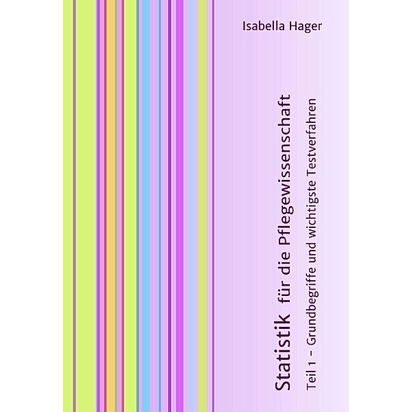 Statistik für die Pflegewissenschaft, Isabella Hager