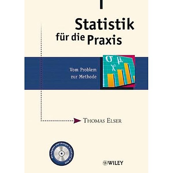 Statistik für die Praxis, m. CD-ROM, Thomas Elser