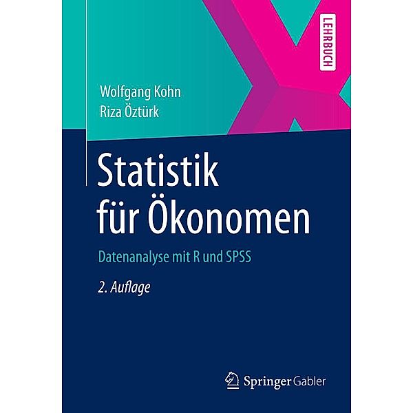 Statistik für Ökonomen / Springer-Lehrbuch, Wolfgang Kohn, Riza Öztürk