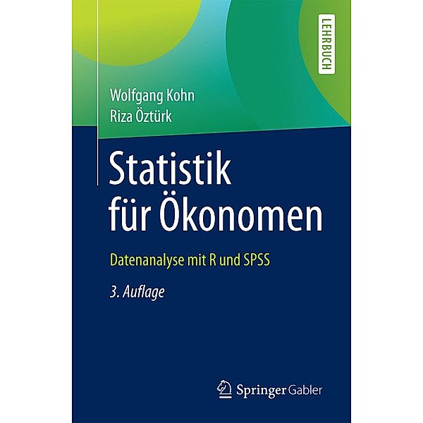 Statistik für Ökonomen / Springer-Lehrbuch, Wolfgang Kohn, Riza Öztürk