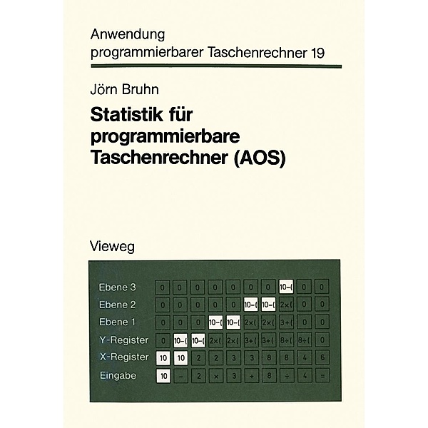 Statistik für programmierbare Taschenrechner (AOS) / Anwendung programmierbarer Taschenrechner Bd.21, Jörn Bruhn