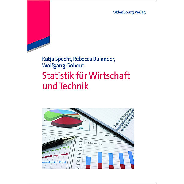 Statistik für Wirtschaft und Technik, Katja Specht, Rebecca Bulander, Wolfgang Gohout