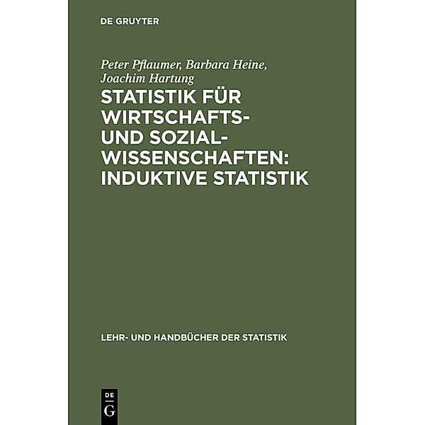 Statistik für Wirtschafts- und Sozialwissenschaften: Induktive Statistik / Lehr- und Handbücher der Statistik, Peter Pflaumer, Barbara Heine, Joachim Hartung