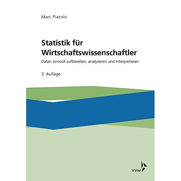 Statistik für Wirtschaftswissenschaftler, Marc Piazolo