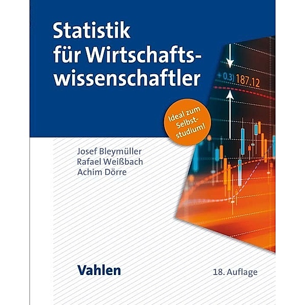Statistik für Wirtschaftswissenschaftler, Josef Bleymüller, Rafael Weissbach, Achim Dörre