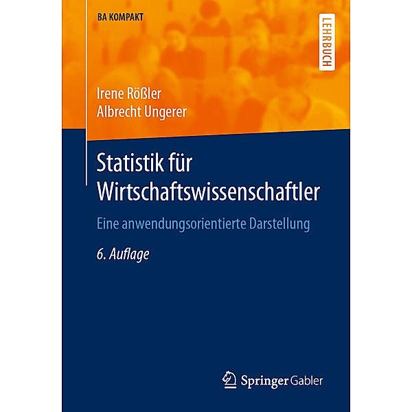 Statistik für Wirtschaftswissenschaftler, Irene Rössler, Albrecht Ungerer