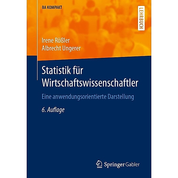 Statistik für Wirtschaftswissenschaftler / BA KOMPAKT, Irene Rößler, Albrecht Ungerer