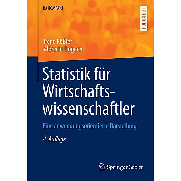 Statistik für Wirtschaftswissenschaftler / BA KOMPAKT, Irene Rößler, Albrecht Ungerer
