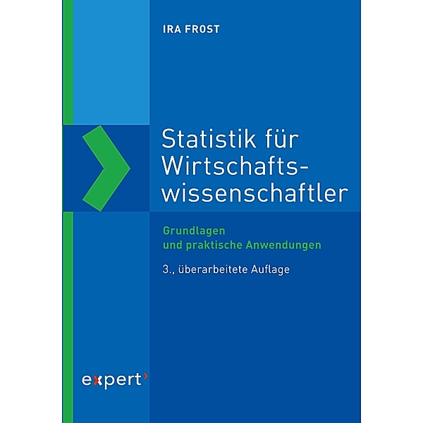 Statistik für Wirtschaftswissenschaftler / Die Betriebswirtschaft: Studium + Praxis Bd.28, Ira Frost