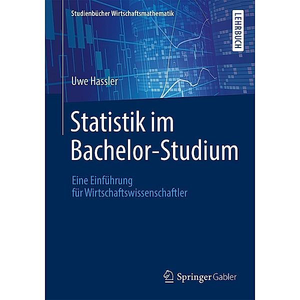 Statistik im Bachelor-Studium / Studienbücher Wirtschaftsmathematik, Uwe Hassler